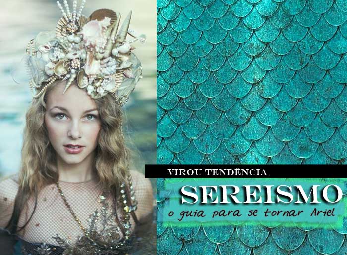 Tendência Estilo Sereia - Moda Sereismo