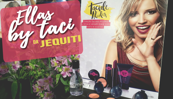 Colecao Maquiagem Ellas by Taciele Alcolea para Jequiti
