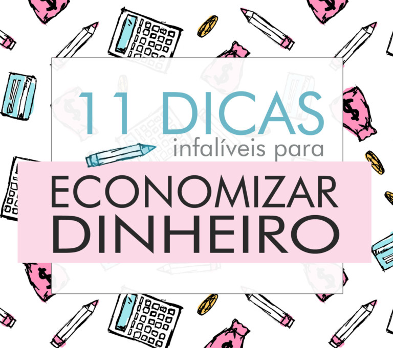 11 dicas de como economizar dinheiro no dia a dia mesmo ganhando pouco - dicas práticas e simples.