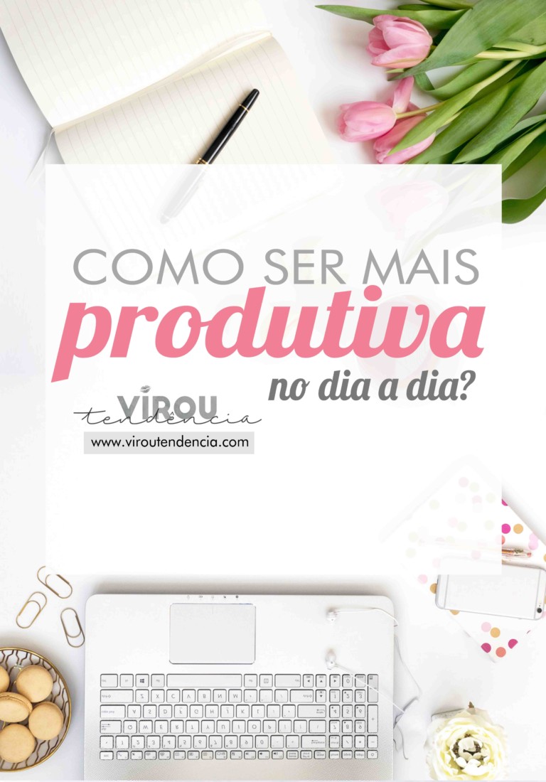 Como ser mais produtivo no dia a dia?